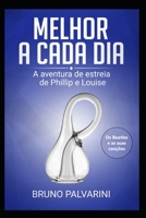Melhor a cada dia: A aventura de estreia de Phillip e Louise (os Beatles e suas canções) (Portuguese Edition) B0874LYK7Z Book Cover