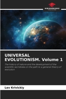 UNIVERSAL EVOLUTIONISM. Volume 1 6630075544 Book Cover