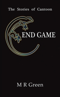 The Stories of Cantoon - End Game 178878880X Book Cover
