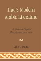 Iraq's Modern Arabic Literature: A Guide to English Translations Since 1950 0810877058 Book Cover