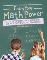 Finding Your Math Power: Concepts in Mathematics for Elementary School Teachers 1634871952 Book Cover