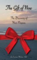 The Gift of Now: The discovery of your purpose 1973706164 Book Cover