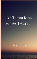 Affirmations On Self-Care B08CPLDB26 Book Cover