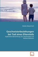 Geschwisterbeziehungen bei Tod eines Elternteils 3639364821 Book Cover