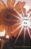 Life Under the Sun 0300088043 Book Cover