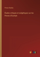 Études Critiques Et Exégétiques Sur Les Perses D'eschyle 124712875X Book Cover