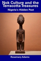 Nok Culture and the Terracotta Treasures: Nigeria's Hidden Past B0CFCRMTGF Book Cover