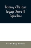 Dictionary of the Hausa language (Volume II) English-Hausa 9354031471 Book Cover