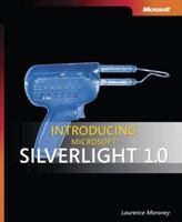 Introducing Microsoft Silverlight(TM) 1.0 (Pro - Developer) 0735625395 Book Cover