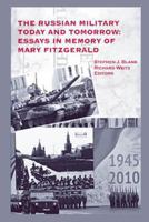 THE RUSSIAN MILITARY TODAY AND TOMORROW: Since the end of WWII until Today 1475059558 Book Cover