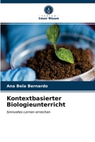 Kontextbasierter Biologieunterricht: Sinnvolles Lernen erreichen 6203361798 Book Cover