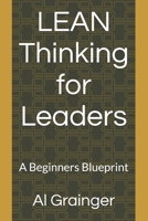 LEAN Thinking for Leaders: A Beginner's Blueprint B0DQ55JPJY Book Cover