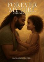 Forever My Girl, Wherever You Go B0F9Y98R8K Book Cover
