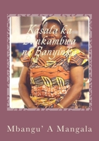 Kasala Ka Bankambwa Ne Banyinka : Kasala 1987488903 Book Cover