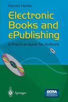 Electronic Books and ePublishing: A Practical Guide for Authors 1852334355 Book Cover