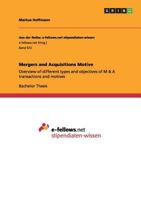 Mergers and Acquisitions Motive: Overview of different types and objectives of M & A transactions and motives 3656392374 Book Cover