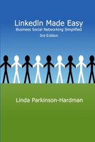 LinkedIn Made Easy: Business social networking simplified 0955690684 Book Cover