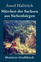 Märchen der Sachsen aus Siebenbürgen (Großdruck) 3847852086 Book Cover