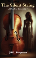 The Silent String: A Shadow Concerto Book 1 B0G7Y7TX2D Book Cover