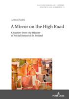 A Mirror on the High Road: Chapters from the History of Social Research in Poland 3631668856 Book Cover