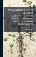 Augmenting Latent Dirichlet Allocation and Rank Threshold Detection With Ontologies 1025094263 Book Cover