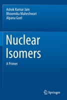 Nuclear Isomers: A Primer 3030786749 Book Cover