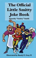 The Official Little Smitty Joke Book B0CFX2S7DC Book Cover