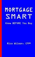 Mortgage Smart: Know BEFORE You Buy 1985192101 Book Cover