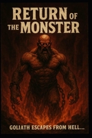 Return of the Monster: Goliath Escapes From Hell B0FR5C9TTW Book Cover