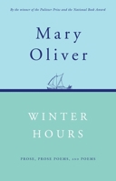 Winter Hours: Prose, Prose Poems, and Poems 0395850878 Book Cover