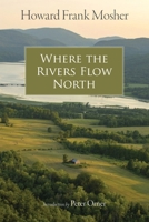 Where the Rivers Flow North (Hardscrabble Books) 0140077480 Book Cover