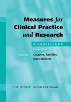 Measures for Clinical Practice and Research: A Sourcebook Volume 1: Couples, Families, and Children 0195181905 Book Cover