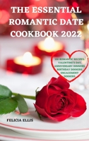 The Essential Romantic Date Cookbook 2022 1804655791 Book Cover