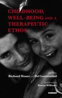 Childhood, Well-Being and a Therapeutic Ethos 1855756331 Book Cover
