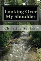 Looking Over My Shoulder 1523294124 Book Cover