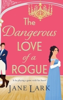 The Dangerous Love of a Rogue 1837033633 Book Cover
