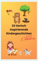 10 tierisch inspirierende Kindergeschichten (German Edition) 3347933265 Book Cover