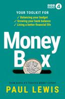 Money Box: Your toolkit for balancing your budget, growing your bank balance and living a better financial life 1785947079 Book Cover