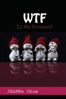 WTF is my password : INTERNET PASSWORD LOGBOOK: Organize, Log book & Notebook for Password and Shit 1675393796 Book Cover