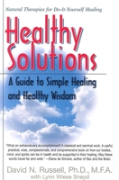 Healthy Solutions: A Guide to Simple Healing and Healthy Wisdom 159120108X Book Cover