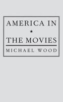 America in the Movies 0231070993 Book Cover