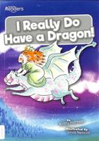 I Really Do Have a Dragon! 1839270187 Book Cover