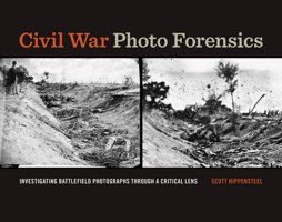 Civil War Photo Forensics: Investigating Battlefield Photographs Through a Critical Lens B0F2DF5KTM Book Cover