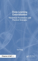 Deep Learning Generalization: Theoretical Foundations and Practical Strategies 1032841907 Book Cover