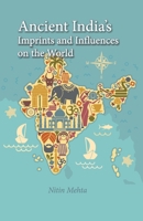 Ancient India's Imprints and Influences on the World 9391024475 Book Cover