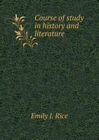 Course of Study in History and Literature: With Suggestions and Directions 5518525346 Book Cover