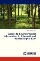 Access to Environmental Information in International Human Rights Law 3846528099 Book Cover