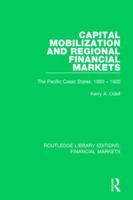 Capital Mobilization and Regional Financial Markets: The Pacific Coast States, 1850-1920 1138566454 Book Cover