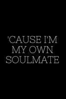 'Cause I'm My Own Soulmate - Lizzo Journal: Lizzo Blank lined journal - 6x9 1672084261 Book Cover