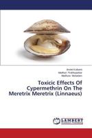Toxicic Effects Of Cypermethrin On The Meretrix Meretrix 3659615013 Book Cover